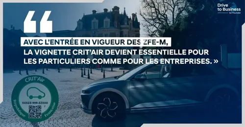 avec l'entrée en vigueur des ZFE-, la vignette crit'air devient essentielle pour les entreprises (comme els particuliers)